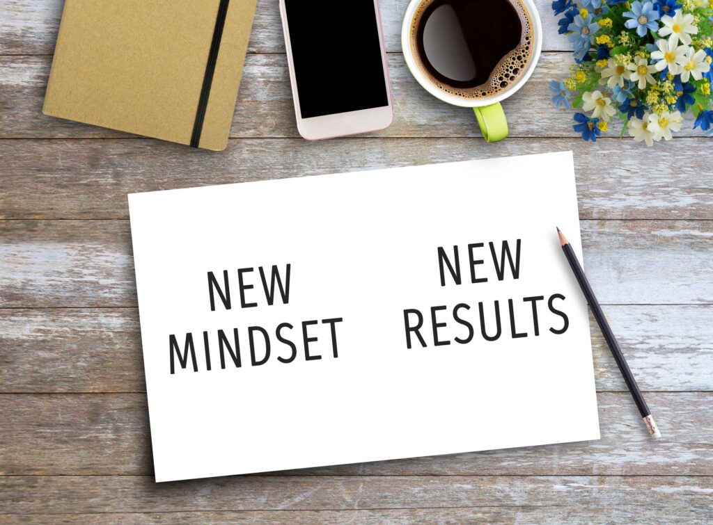 New mindset, new results. 